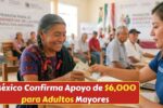 Gobierno de México anuncia pago de $6,000 para adultos mayores y revela fechas clave